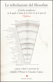 Le tribolazioni del filosofare. Comedia metaphysica ne la quale si tratta de li errori & de le pene de l'Infero