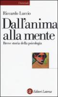 Dall'anima alla mente. Breve storia della psicologia