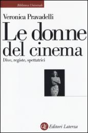 Le donne del cinema. Dive, registe, spettatrici