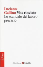 Vite rinviate. Lo scandalo del lavoro precario