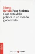 Post-Sinistra. Cosa resta della politica in un mondo globalizzato