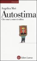 Autostima: Che cosa è, come si coltiva (Universale Laterza)