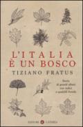 L'Italia è un bosco. Storie di grandi alberi con radici e qualche fronda