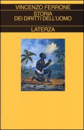 Storia dei diritti dell'uomo. L'illuminismo e la costruzione del linguaggio politico dei moderni