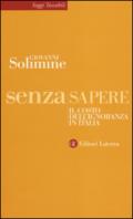 Senza sapere. Il costo dell'ignoranza in Italia