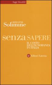 Senza sapere. Il costo dell'ignoranza in Italia