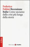 Recessione Italia. Come usciamo dalla crisi più lunga della storia