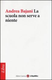 La scuola non serve a niente