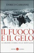 Il fuoco e il gelo. La grande guerra sulle montagne