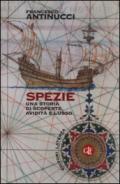 Spezie. Una storia di scoperte, avidità e lusso