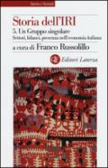 Storia dell'IRI. 5.Un gruppo singolare. Settori, bilanci, presenza nell'economia italiana