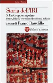 Storia dell'IRI. 5.Un gruppo singolare. Settori, bilanci, presenza nell'economia italiana