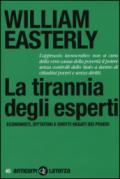 La tirannia degli esperti. Economisti, dittatori e diritti negati dei poveri