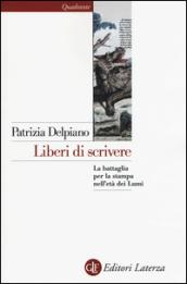 Liberi di scrivere: La battaglia per la stampa nell'età dei Lumi