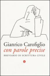 Con parole precise. Breviario di scrittura civile