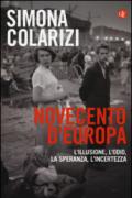 Novecento d'Europa. L'illusione, l'odio, la speranza, l'incertezza