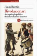 Rivoluzionari: Antropologia politica della Rivoluzione francese