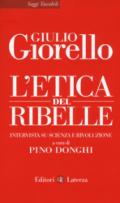 L'etica del ribelle: Intervista su scienza e rivoluzione