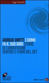 L'uomo fa il suo giro. Storie di condivisione dentro e fuori del set