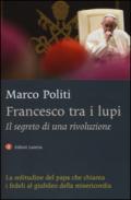 Francesco tra i lupi: Il segreto di una rivoluzione