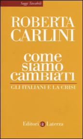 Come siamo cambiati: Gli italiani e la crisi