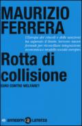 Rotta di collisione. Euro contro welfare?