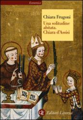 Una solitudine abitata. Chiara d'Assisi