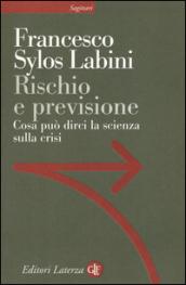 Rischio e previsione: Cosa può dirci la scienza sulla crisi