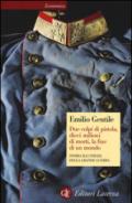 Due colpi di pistola, dieci milioni di morti, la fine di un mondo. Storia illustrata della grande guerra. Ediz. illustrata