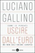 Come (e perché) uscire dall'euro, ma non dall'Unione europea