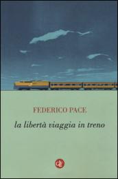 La libertà viaggia in treno