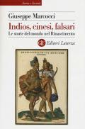 Indios, cinesi, falsari. Le storie del mondo nel Rinascimento