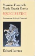 Medici eretici: La millenaria rivolta contro il pensiero omologato