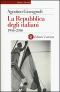 La Repubblica degli italiani. 1946-2016