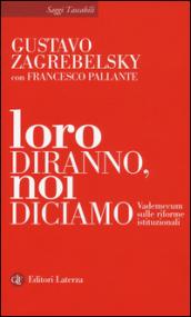 Loro diranno, noi diciamo: Vademecum sulle riforme istituzionali