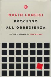 Processo all'obbedienza. La vera storia di don Milani