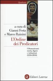 L'Ordine dei Predicatori: I Domenicani: storia, figure e istituzioni (1216-2016)