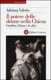 Il potere delle donne nella Chiesa: Giuditta, Chiara e le altre