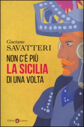 Non c'è più la Sicilia di una volta