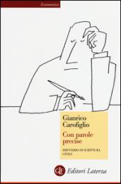 Con parole precise: Breviario di scrittura civile