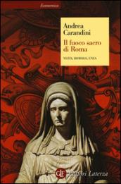 Il fuoco sacro di Roma: Vesta, Romolo, Enea