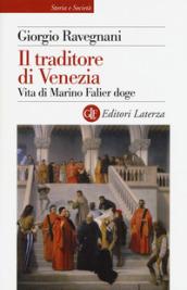 Il traditore di Venezia: Vita di Marino Falier doge