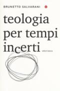 Teologia per tempi incerti