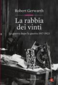 La rabbia dei vinti: La guerra dopo la guerra 1917-1923