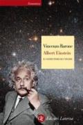Albert Einstein: Il costruttore di universi