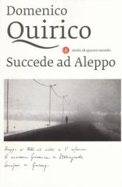 Succede ad Aleppo