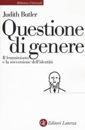 Questione di genere: Il femminismo e la sovversione dell'identità