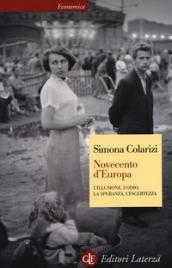 Novecento d'Europa: L'illusione, l'odio, la speranza, l'incertezza