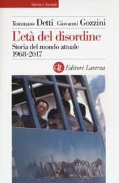 L'età del disordine. Storia del mondo attuale 1968-2017