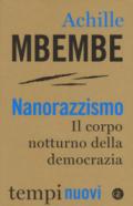 Nanorazzismo. Il corpo notturno della democrazia